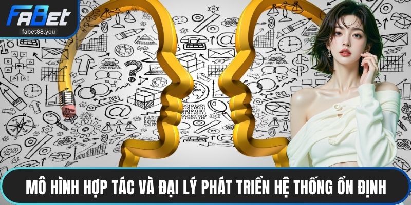 Mô hình hợp tác và đại lý phát triển hệ thống ổn định